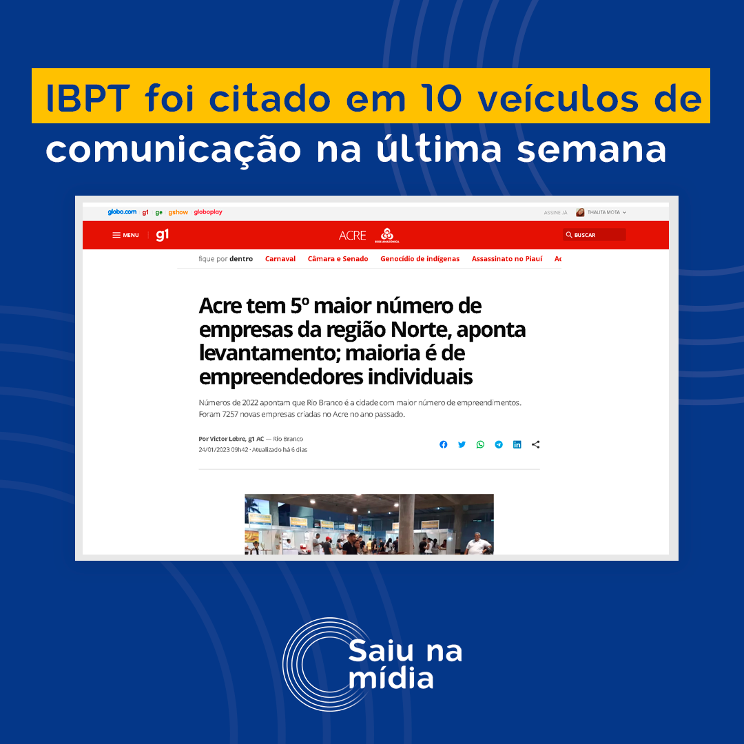 IBPT foi citado em 10 veículos de comunicação na última semana