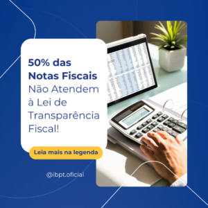 Lei da Transparência Fiscal: metade das notas fiscais brasileiras está irregular