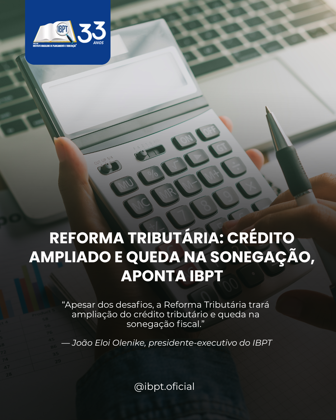 Reforma Tributária deve ampliar crédito tributário e reduzir sonegação, avalia presidente do IBPT